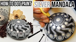 How to Paint Silver Mandala dot Painting Art Rock Beach Pebble Time Lapse Tutorial Painting Dotting