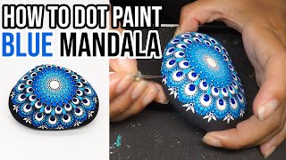 How to Paint Blue Dot Mandala Art Rock Beach Pebble GoPro Time Lapse Tutorial  Painting Dotting